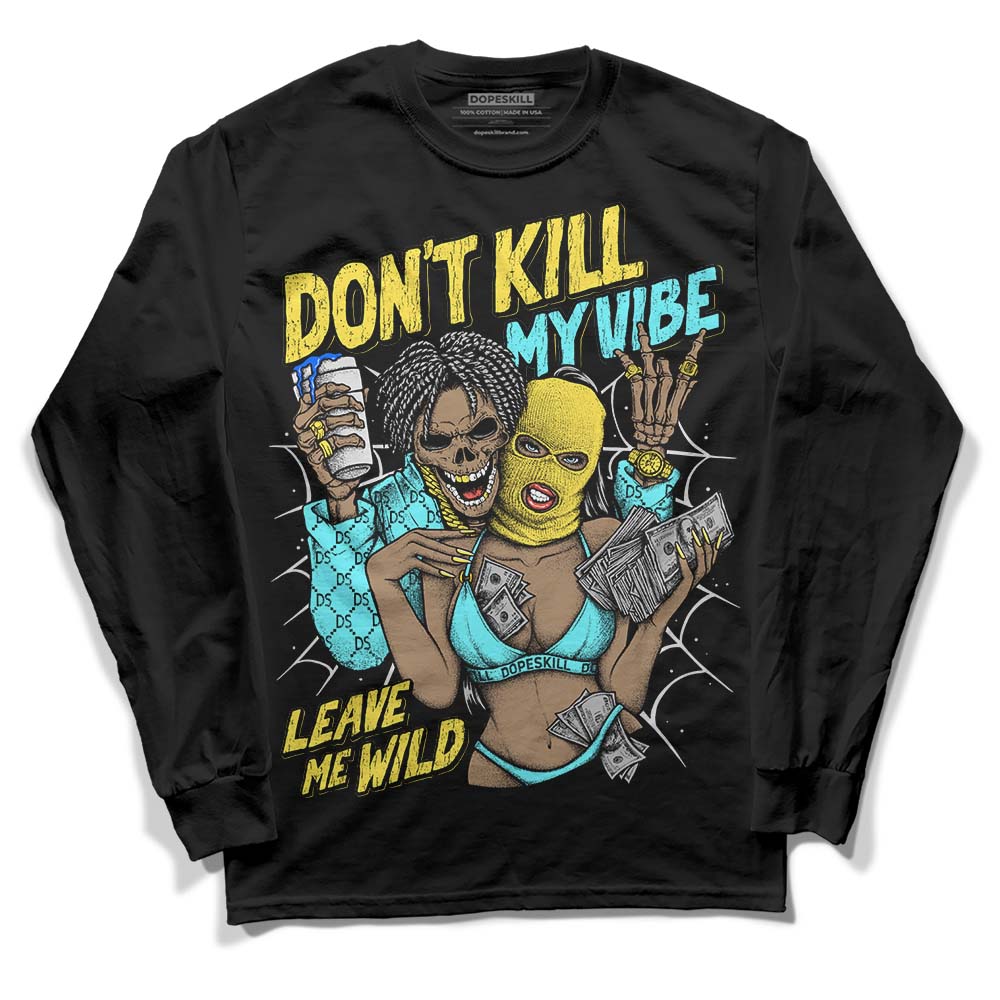 Aqua 5s DopeSkill Long Sleeve T-Shirt Don't Kill My Vibe Graphic