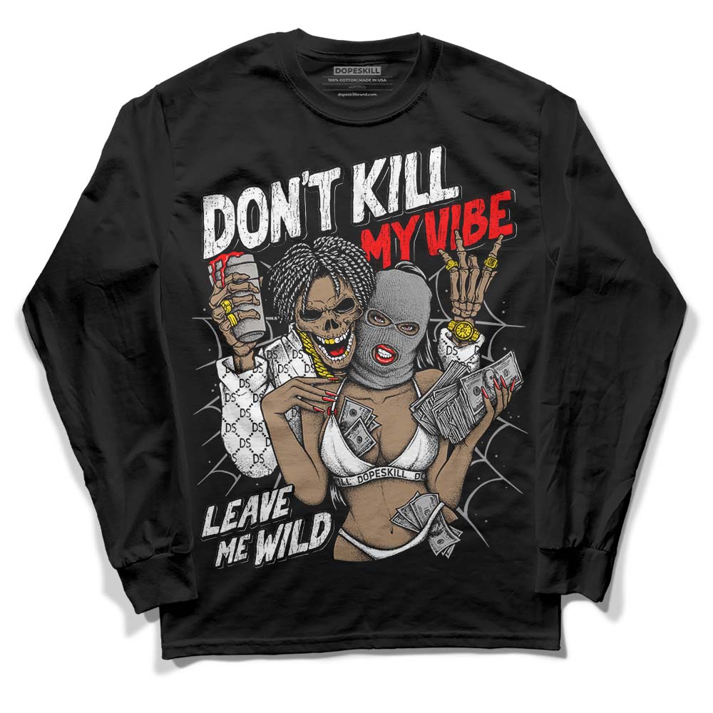 Black and White Collection DopeSkill Long Sleeve T-Shirt Don't Kill My Vibe Graphic