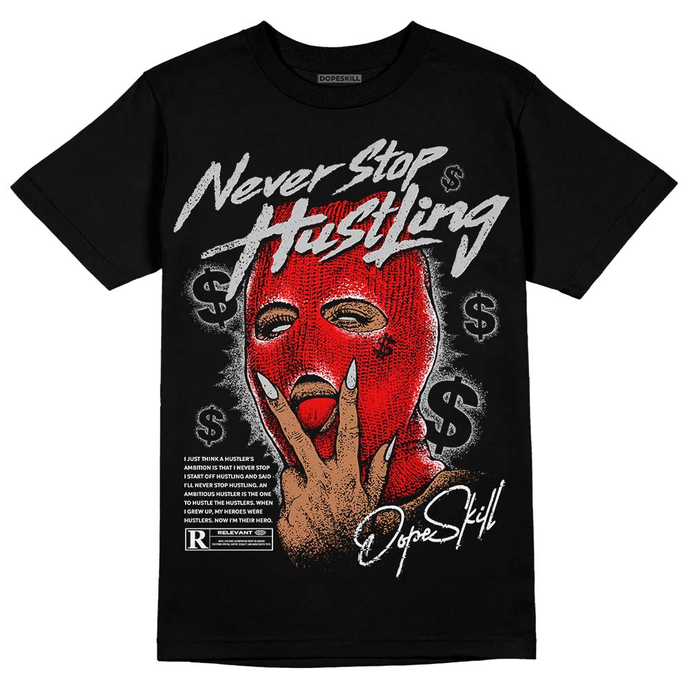 Cherry 12s DopeSkill T-Shirt Never Stop Hustling Graphic