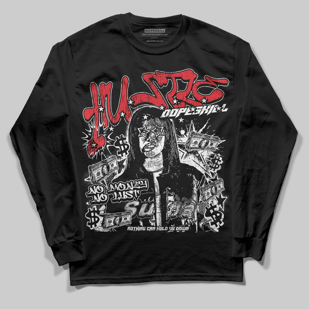 Black and White Collection DopeSkill Long Sleeve T-Shirt No Money No Lust Graphic
