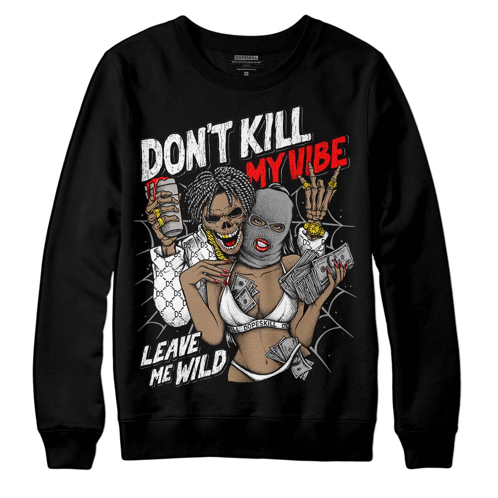 Black and White Collection DopeSkill Sweatshirt Don't Kill My Vibe Graphic