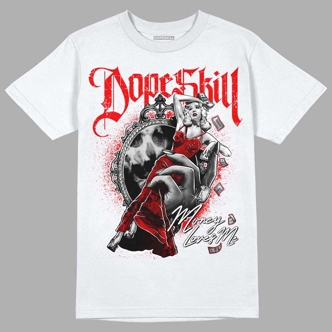 Cherry 11s DopeSkill T-Shirt Money Loves Me Graphic