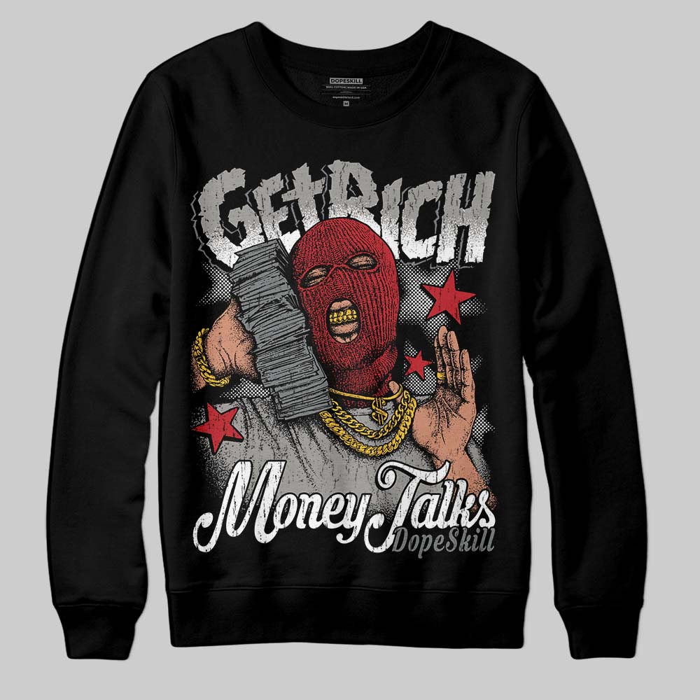 Cool Grey 9s DopeSkill Sweatshirt Get Rich Graphic