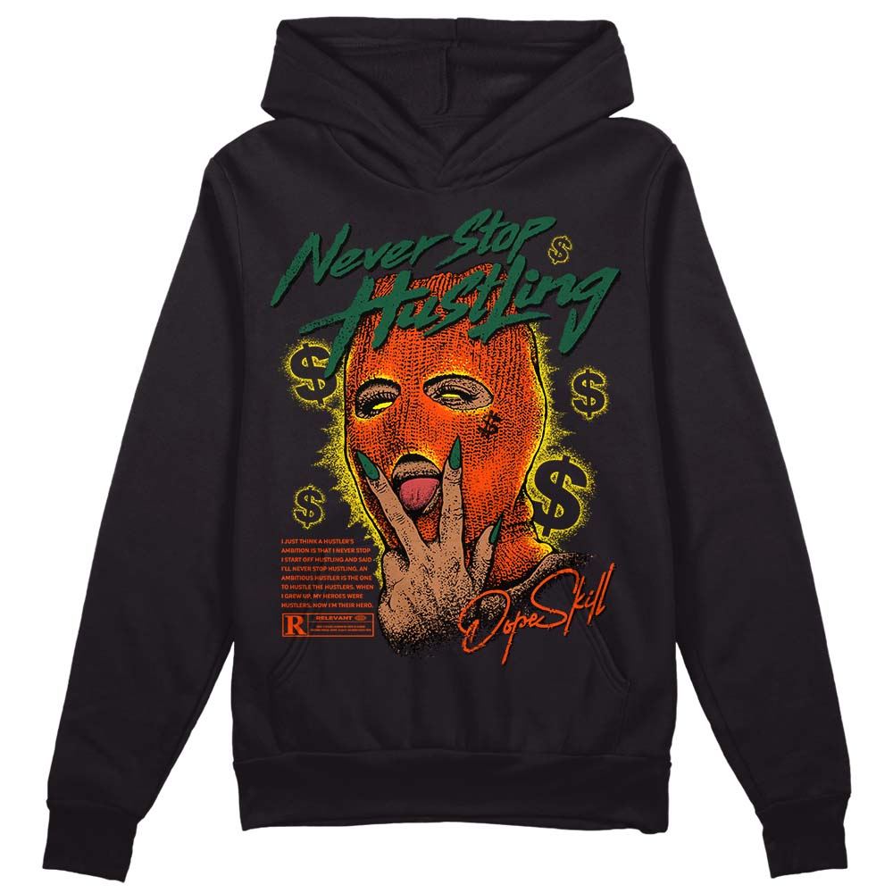 Dunk Team Dark Green Orange DopeSkill Hoodie Sweatshirt Never Stop Hustling Graphic