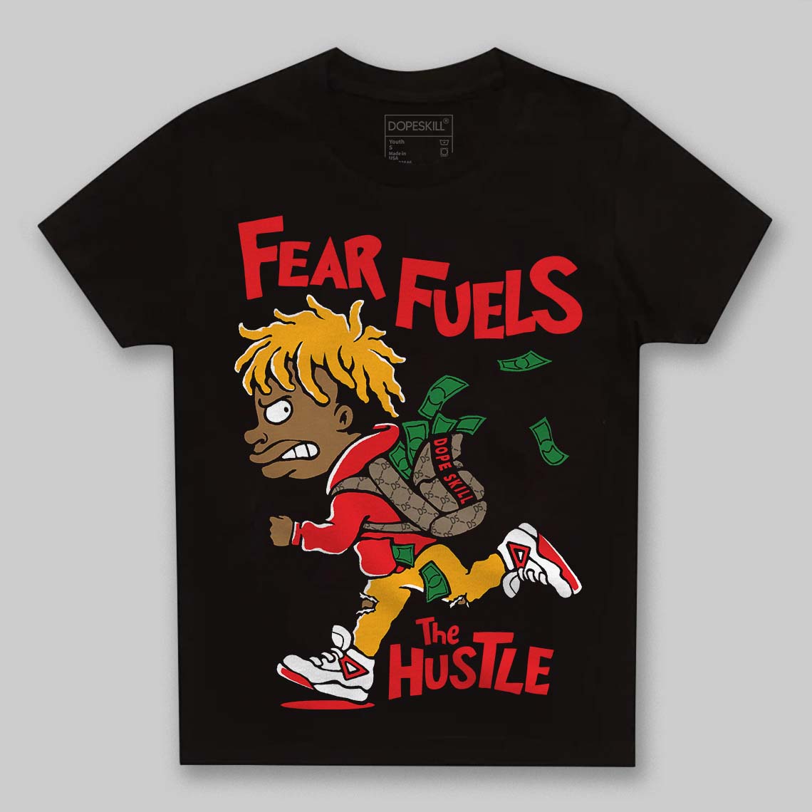 Red Collection DopeSkill Toddler Kids T-shirt Fear Fuels The Hustle Graphic