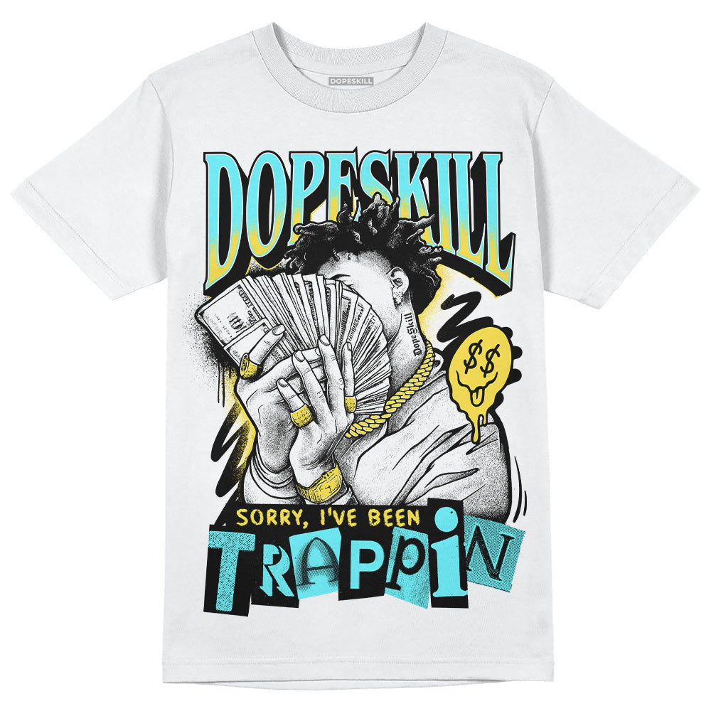 Aqua 5s DopeSkill T-Shirt Sorry I've Been Trappin Graphic