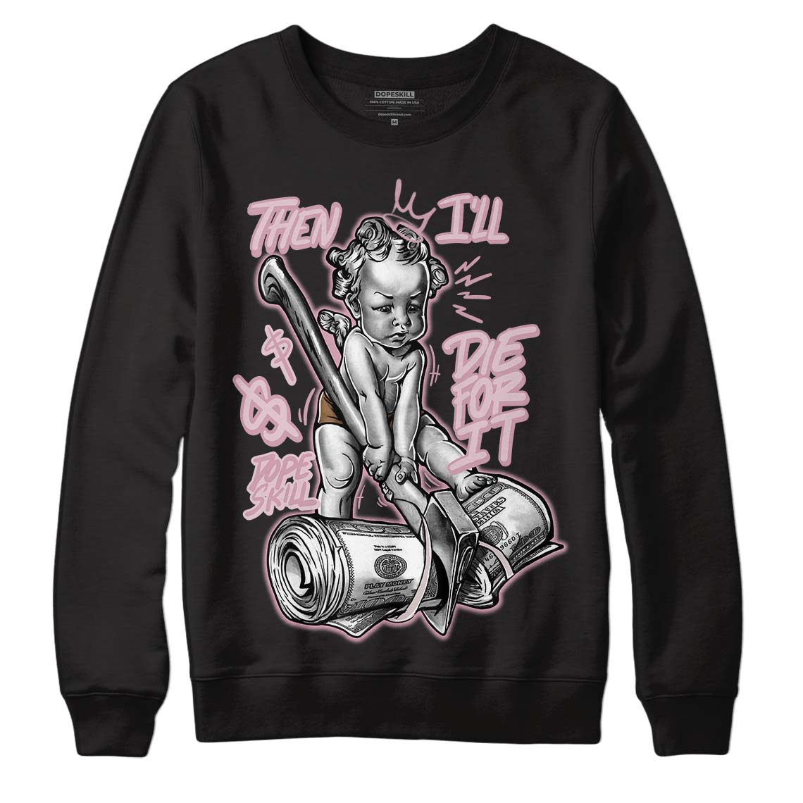 Dunk Low Teddy Bear Pink DopeSkill Sweatshirt Then I'll Die For It Graphic