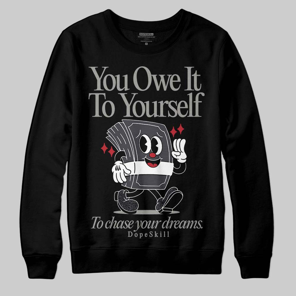 Black Cat 3s DopeSkill Sweatshirt Owe It To Yourself Graphic