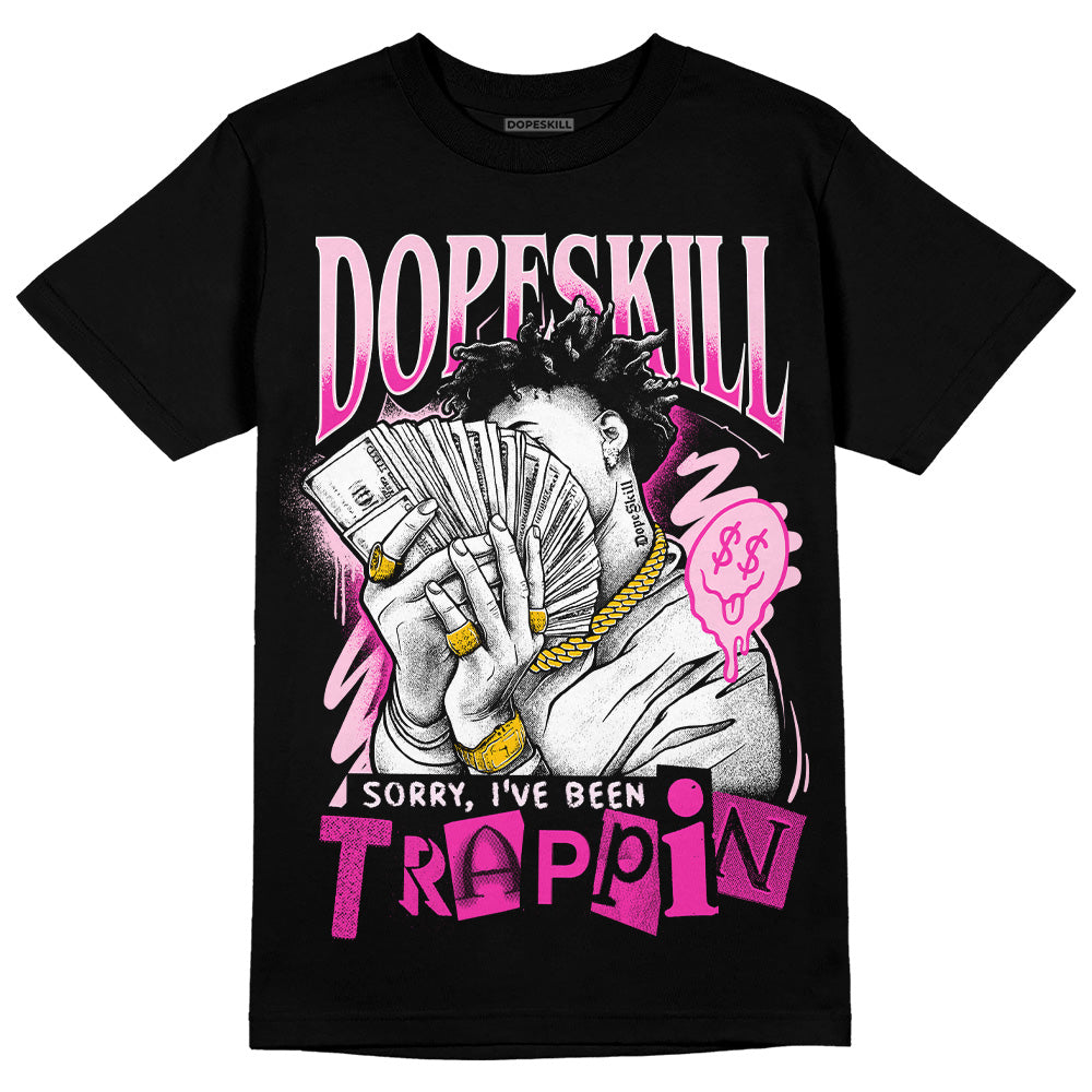 Triple Pink Dunk Low DopeSkill T-Shirt Sorry I've Been Trappin Graphic