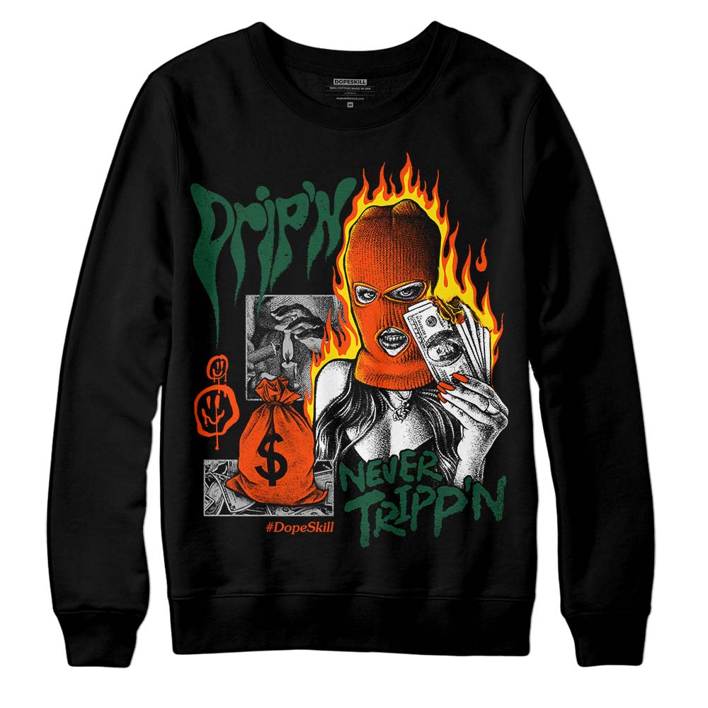 Dunk Team Dark Green Orange DopeSkill Sweatshirt Drip'n Never Tripp'n Graphic