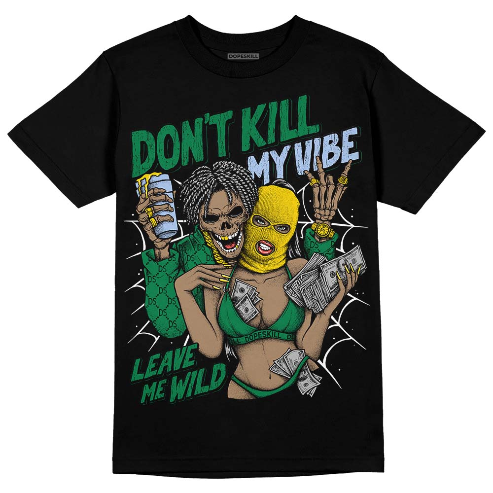 Lucky Green 5s DopeSkill T-Shirt Don't Kill My Vibe Graphic