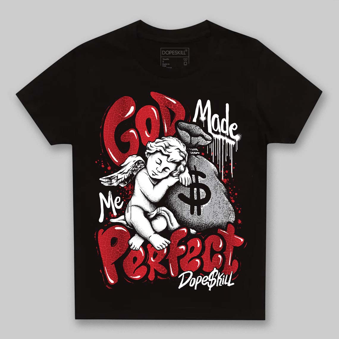 Ruby 1s DopeSkill Toddler Kids T-shirt God Made Me Perfect Graphic