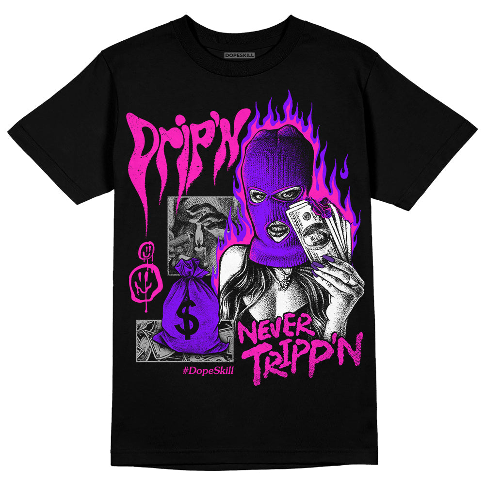 Dunk Active Fuchsia DopeSkill T-Shirt Drip'n Never Tripp'n Graphic