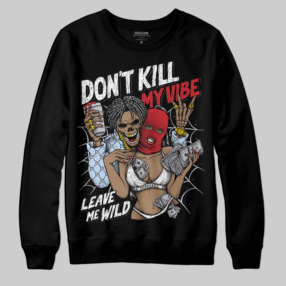 Black Metallic Reimagined 5s DopeSkill Sweatshirt Don't Kill My Vibe Graphic