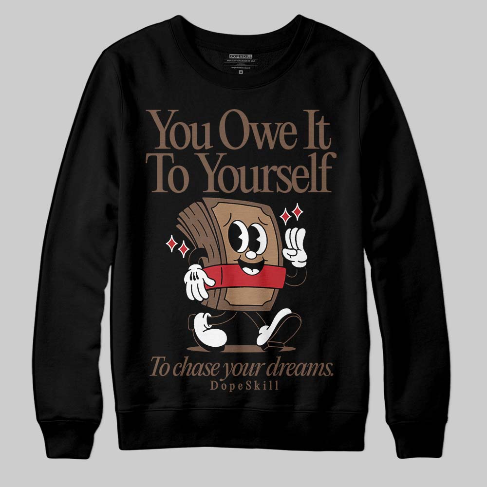 Olive 9s DopeSkill Sweatshirt Owe It To Yourself Graphic