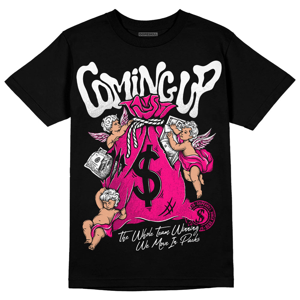 Fierce Pink 1s DopeSkill T-Shirt Money Bag Coming Up Graphic
