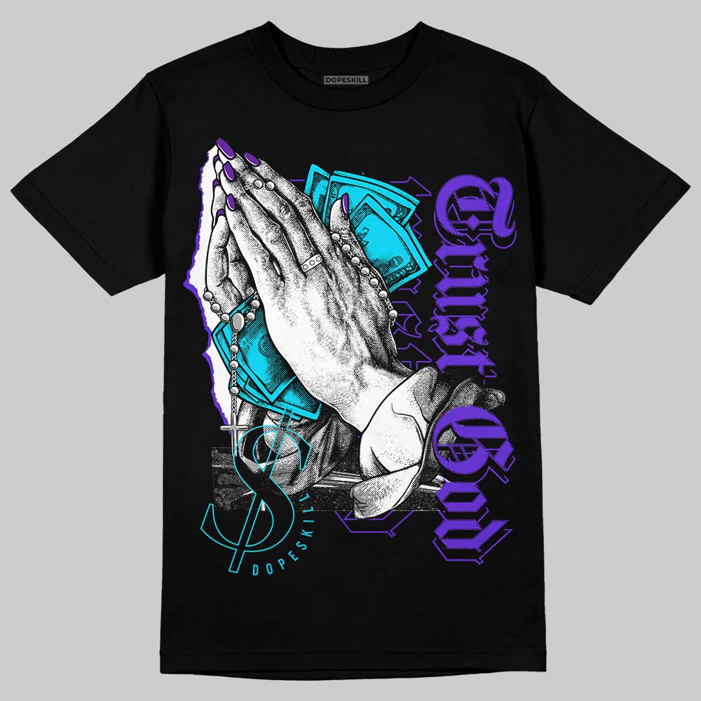 Aqua 6s DopeSkill T-Shirt Trust God Graphic