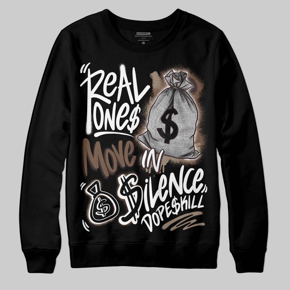 Baroque Brown 12s DopeSkill Sweatshirt Real Ones Move In Silence Graphic