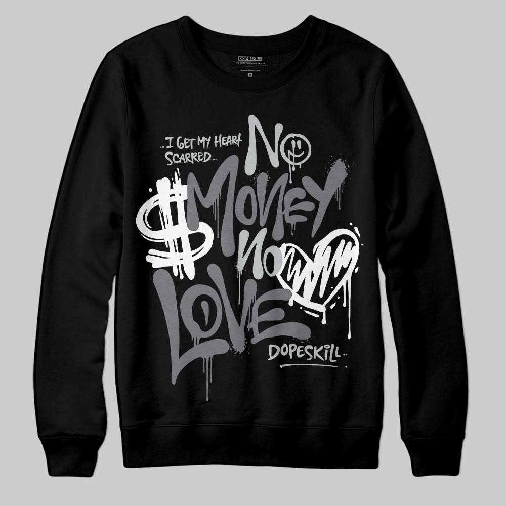 Fear 4s DopeSkill Sweatshirt No Money No Love Typo Graphic