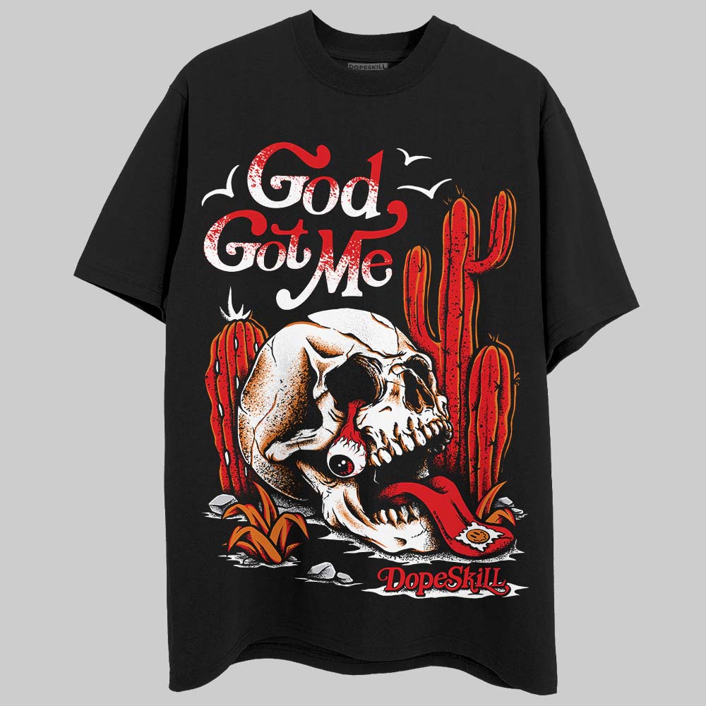 Red Cement 4S DopeSkill T-Shirt God Got Me Graphic