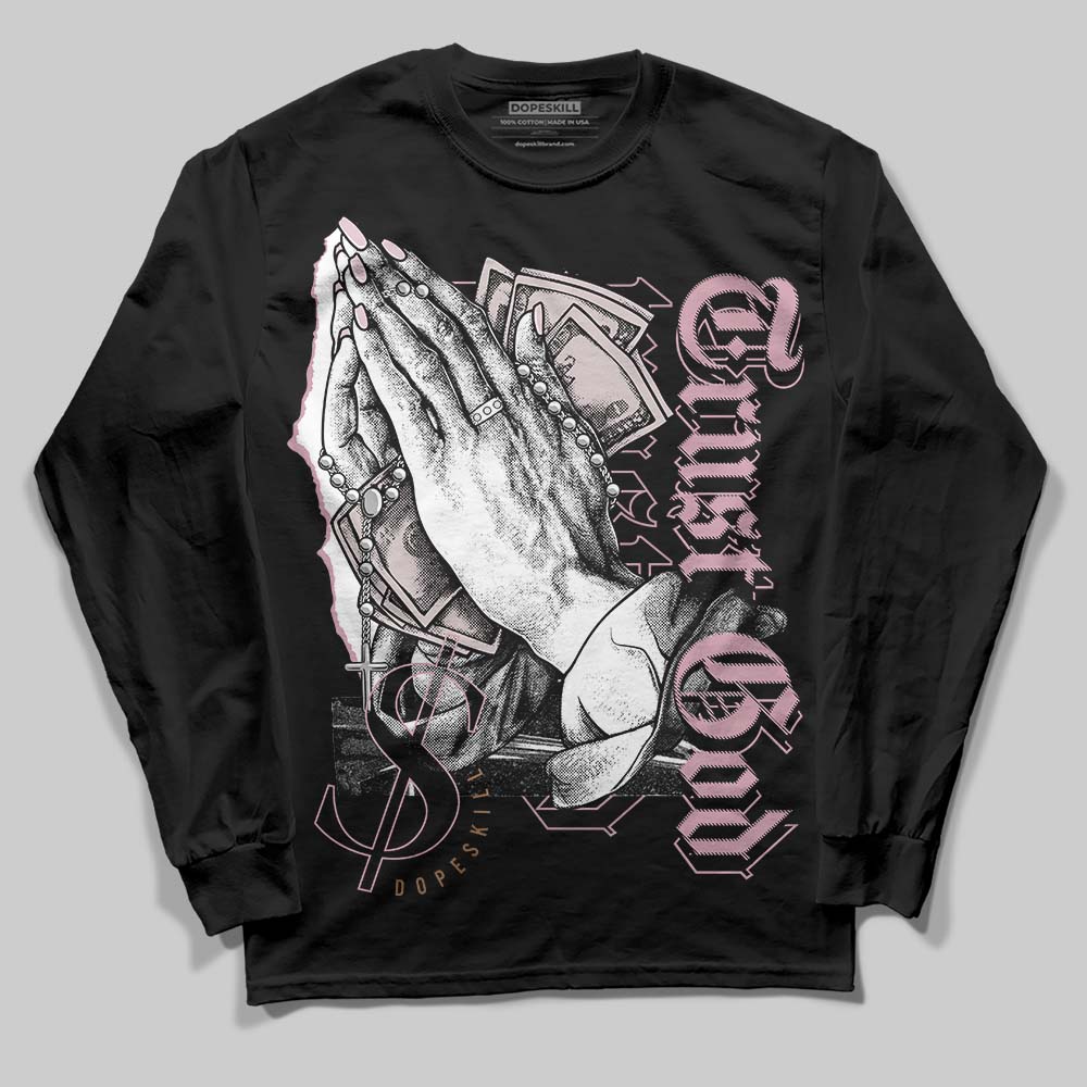 Dunk Low Teddy Bear Pink DopeSkill Long Sleeve T-Shirt Trust God Graphic