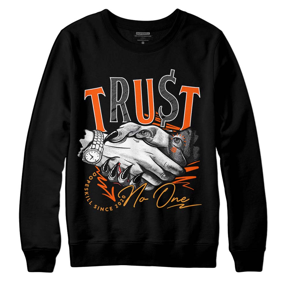 Brilliant Orange 12s DopeSkill Sweatshirt Trust No One Graphic