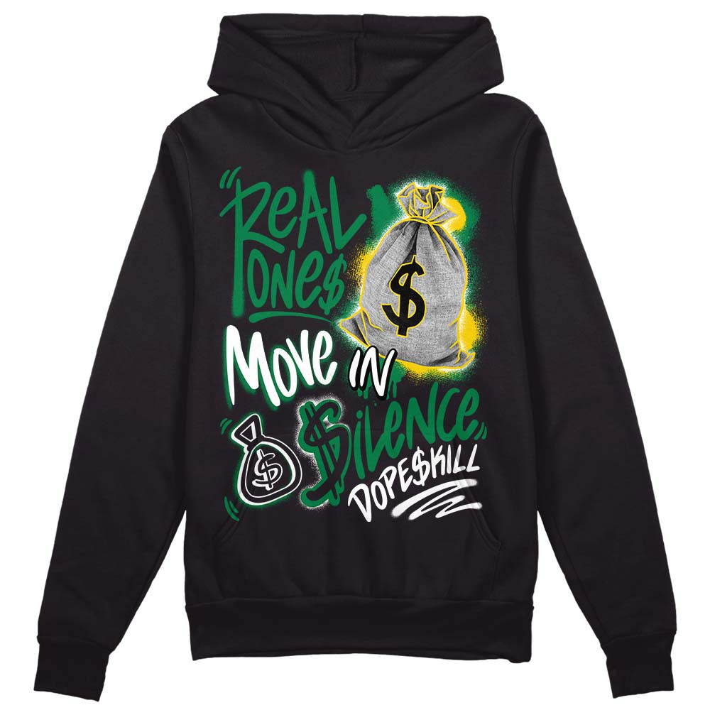 Lucky Green 5s DopeSkill Hoodie Sweatshirt Real Ones Move In Silence Graphic