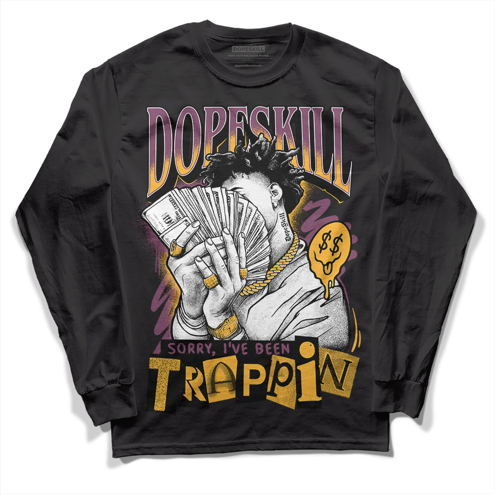Brotherhood 1s High OG DopeSkill Long Sleeve T-Shirt Sorry I've Been Trappin Graphic