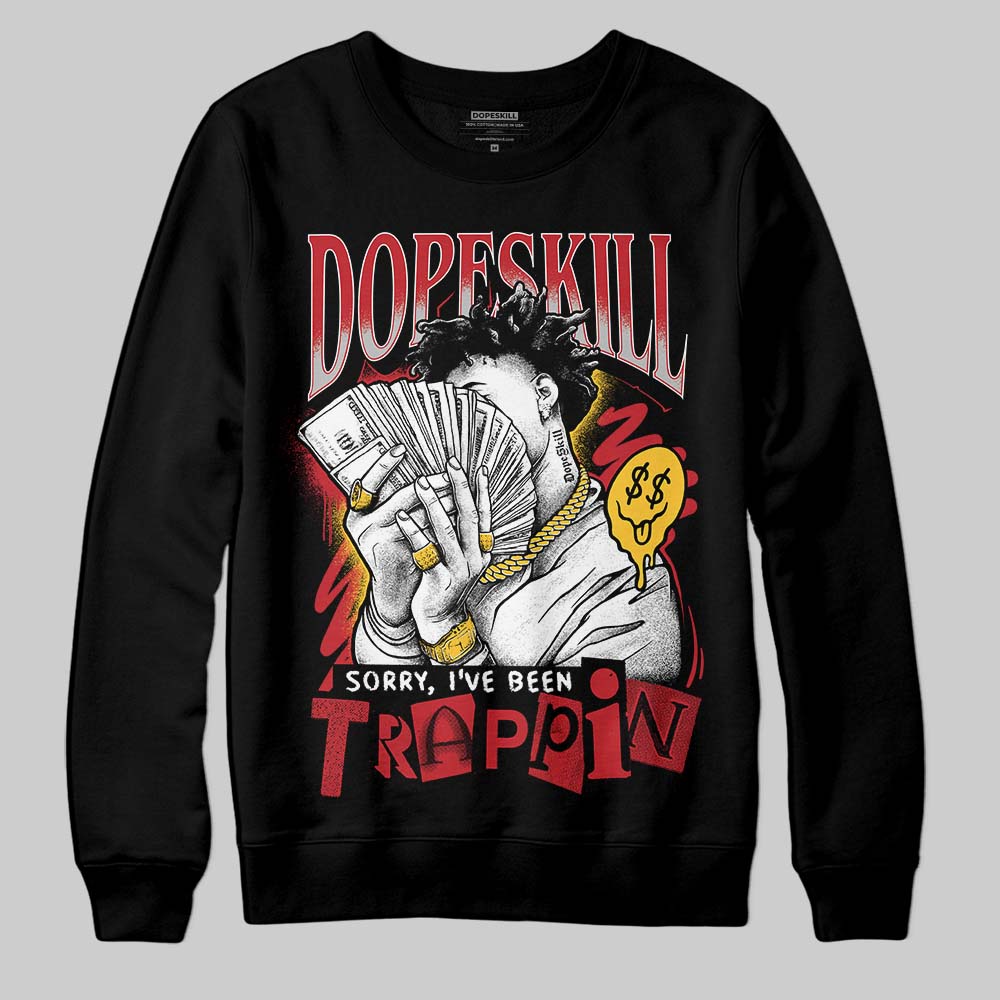 Ferrari 14s DopeSkill Sweatshirt Sorry I've Been Trappin Graphic