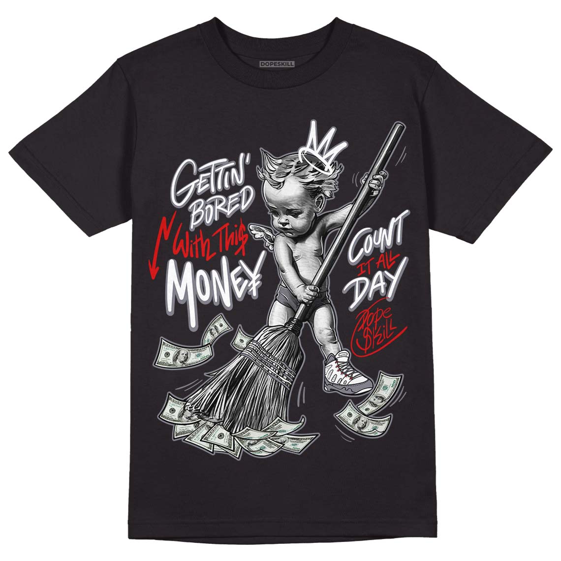 Fire Red 9s DopeSkill T-Shirt Gettin Bored With This Money Graphic