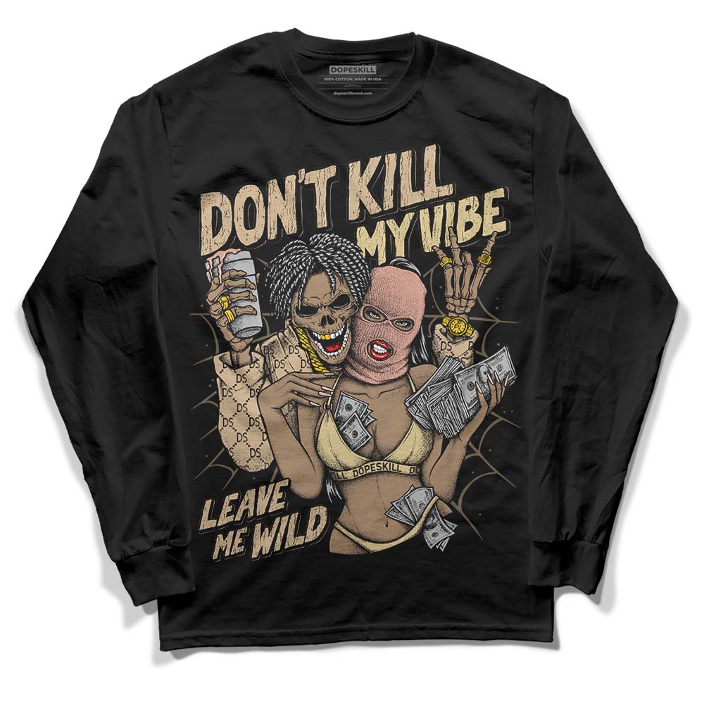 TAN Collection DopeSkill Long Sleeve T-Shirt Don't Kill My Vibe Graphic