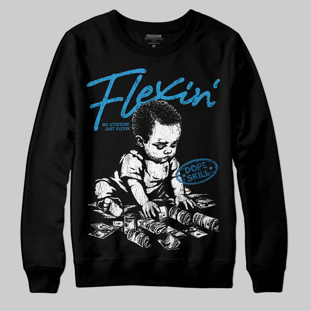 Military Blue 4s DopeSkill Sweatshirt Flexin' Graphic