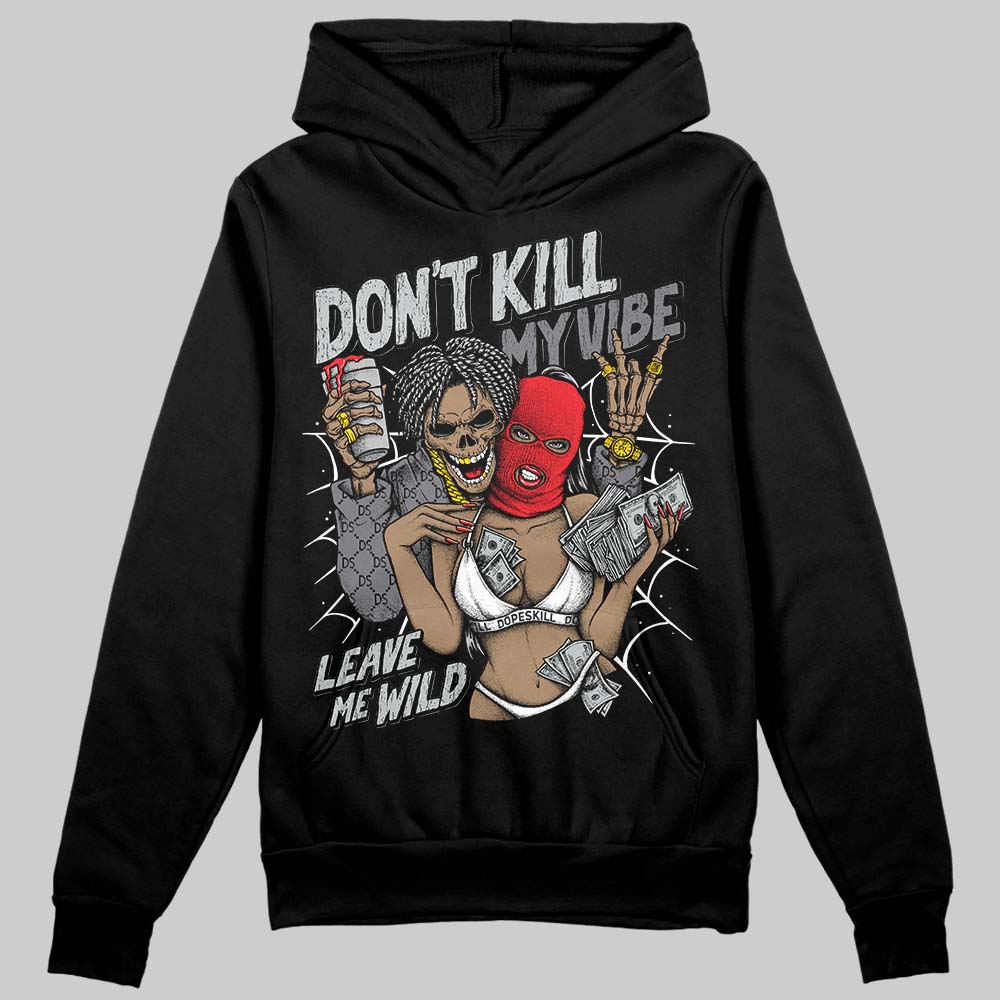 Fear 4s DopeSkill Hoodie Sweatshirt Don't Kill My Vibe Graphic
