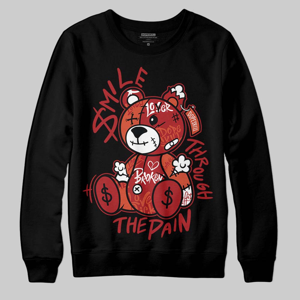 Brick By Brick 4s DopeSkill Sweatshirt Smile Through The Pain Graphic