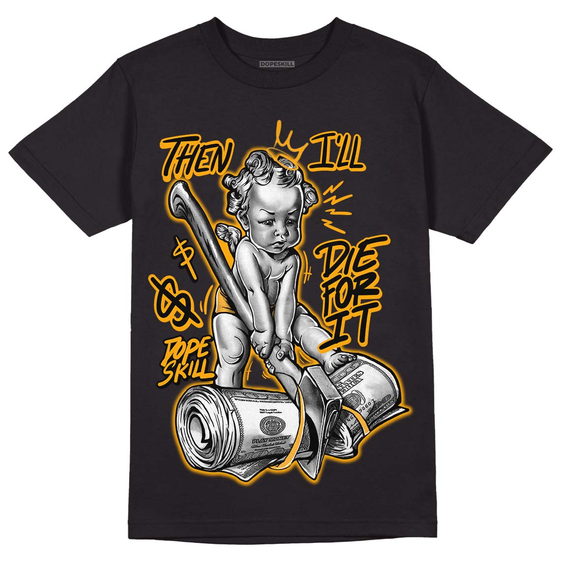 Black Taxi 12s DopeSkill T-Shirt Then I'll Die For It Graphic