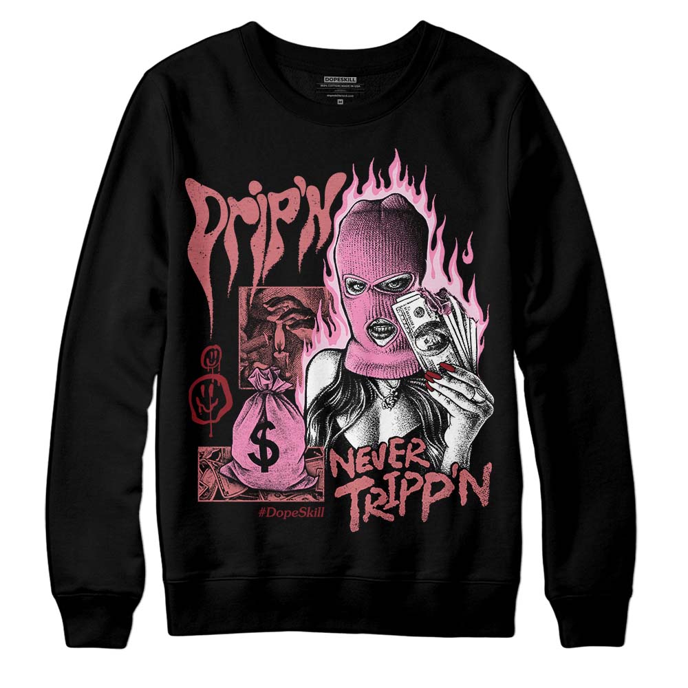Valentine's Day Collection DopeSkill Sweatshirt Drip'n Never Tripp'n Graphic