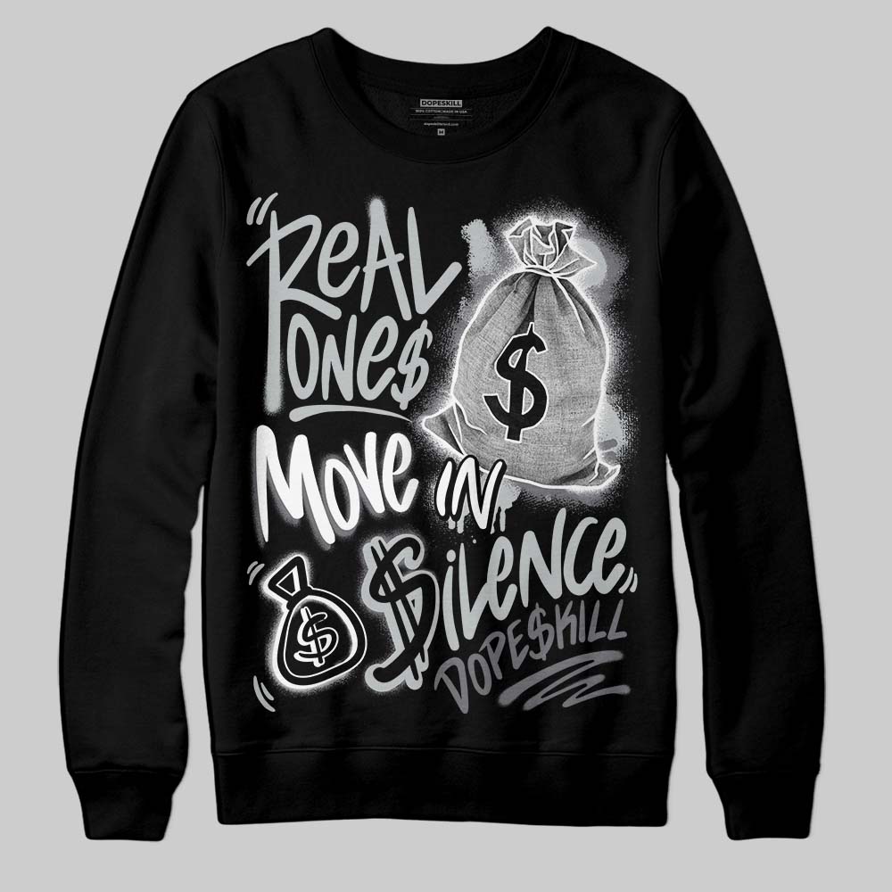 Fear 4s DopeSkill Sweatshirt Real Ones Move In Silence Graphic