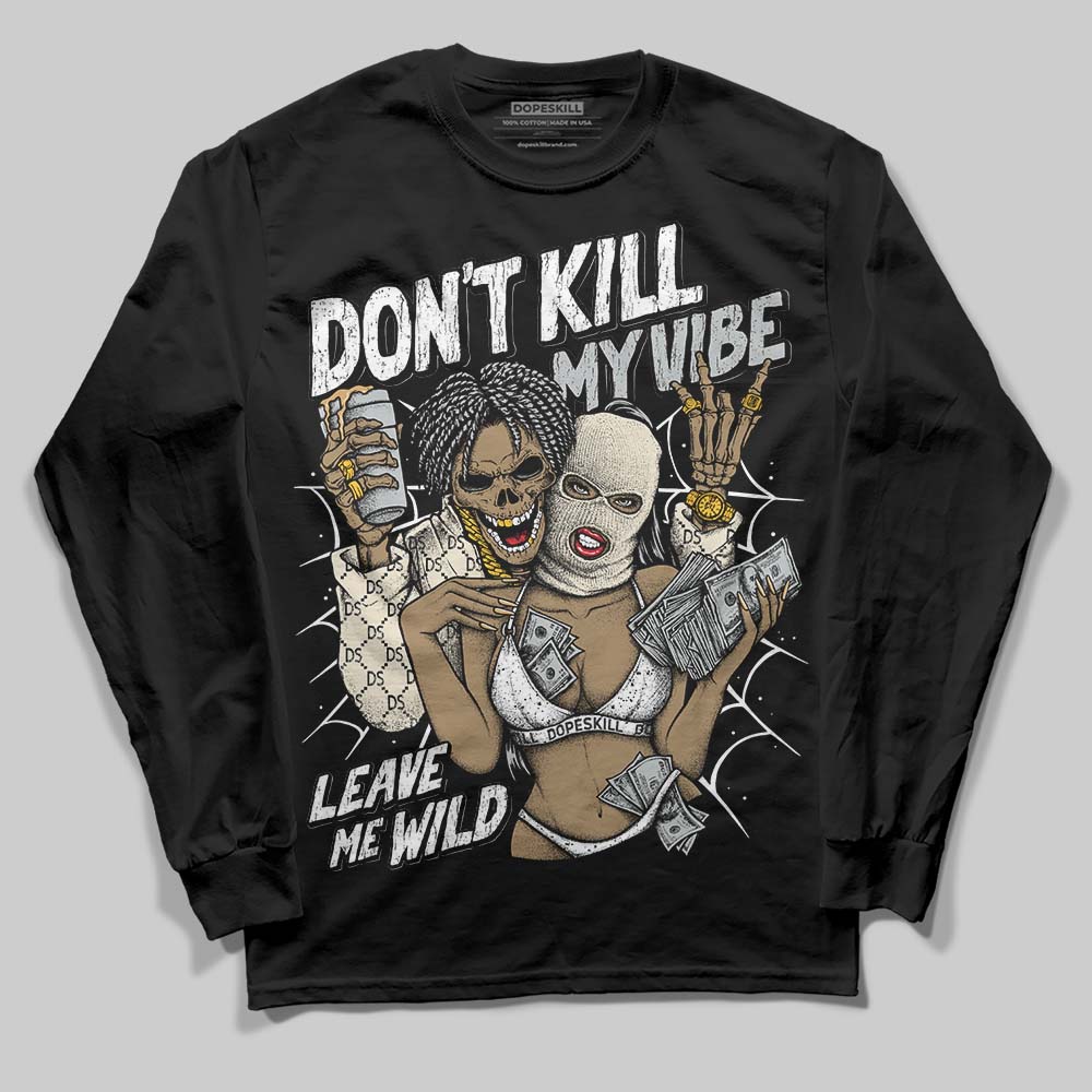 Reverse Metallic 5s DopeSkill Long Sleeve T-Shirt Don't Kill My Vibe Graphic
