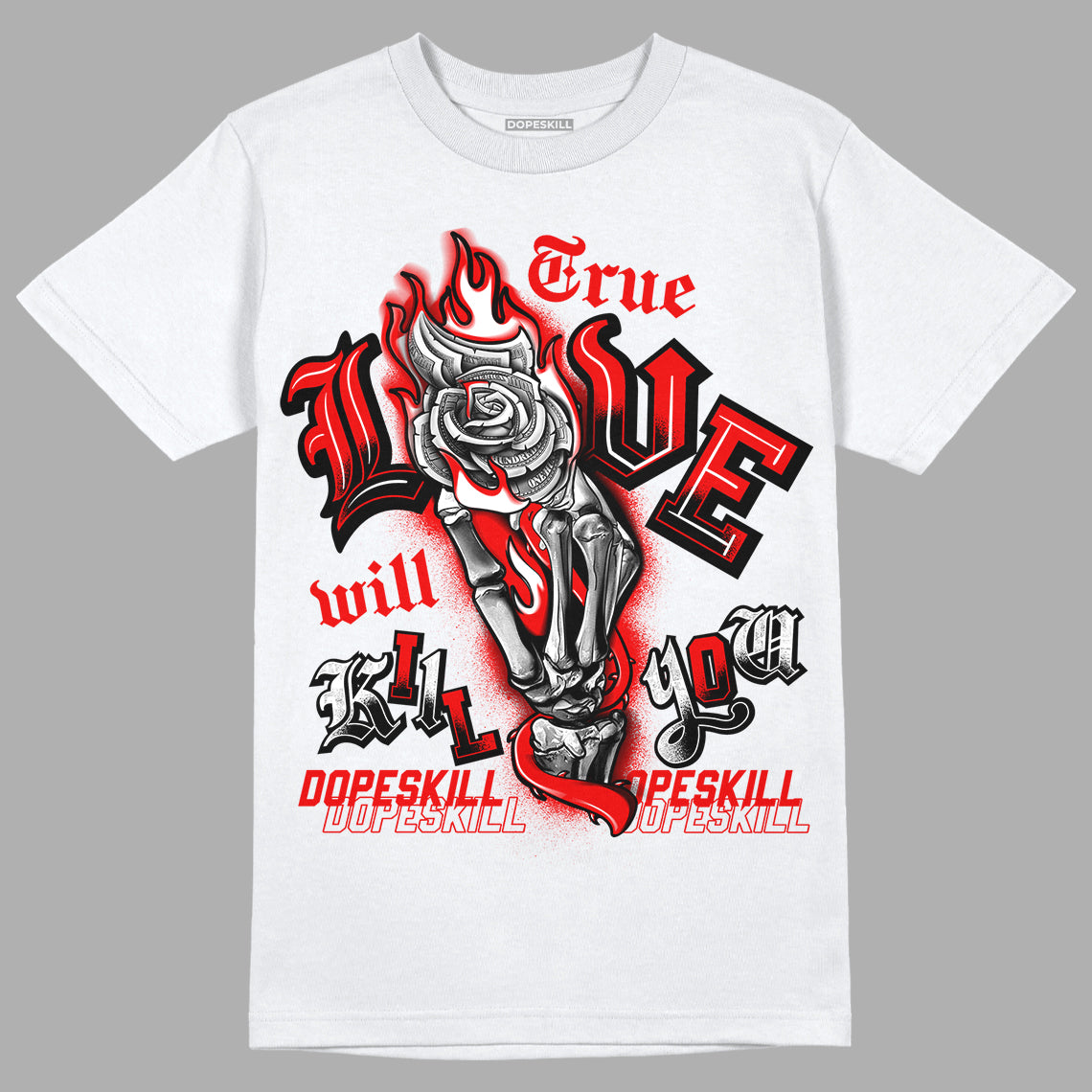 Cherry 11s DopeSkill T-Shirt True Love Will Kill You Graphic