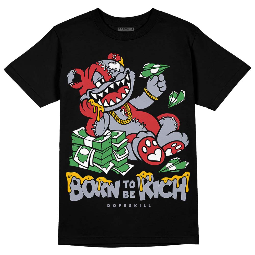 Bred Reimagined 4s DopeSkill T-Shirt Born To Be Rich Graphic