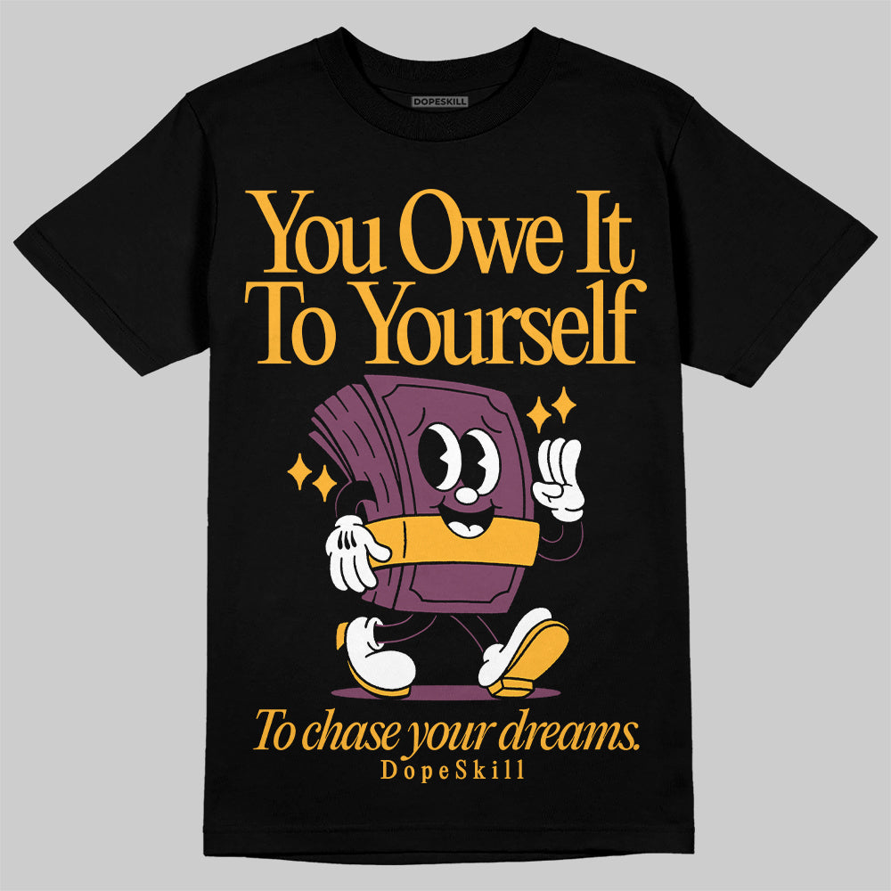 Brotherhood 1s High OG DopeSkill T-Shirt Owe It To Yourself Graphic