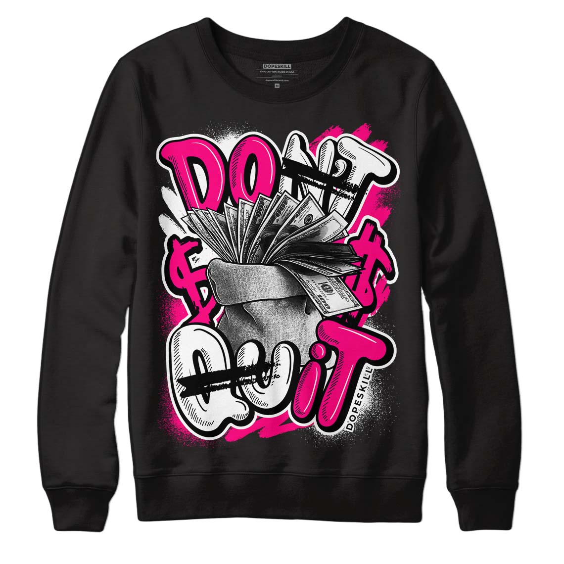Fierce Pink 1s DopeSkill Sweatshirt Don't Quit Graphic