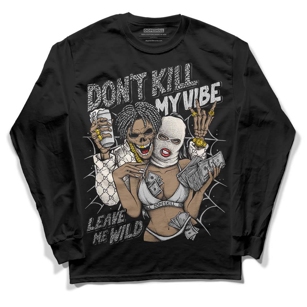 Off Noir 3s DopeSkill Long Sleeve T-Shirt Don't Kill My Vibe Graphic