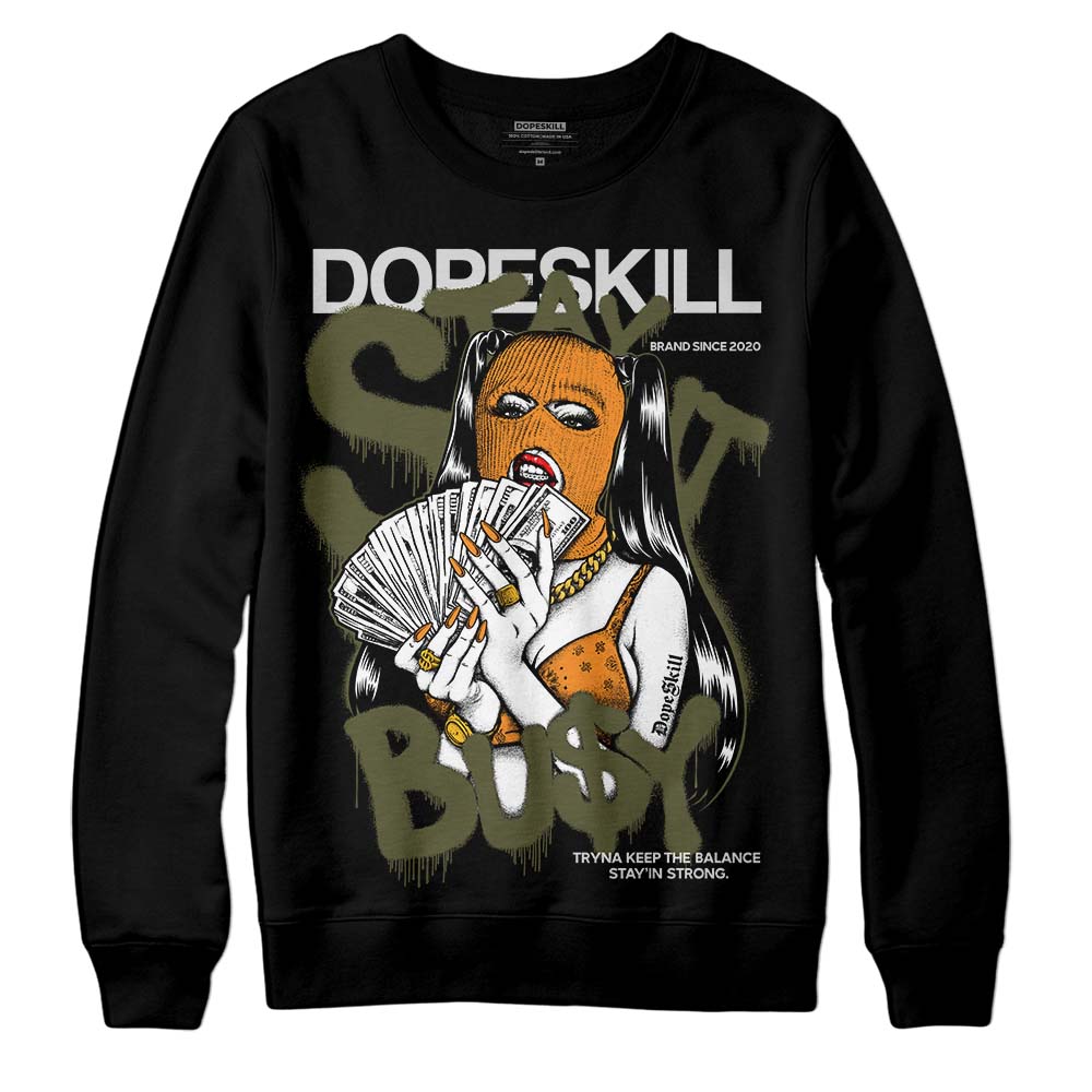 Olive 5s DopeSkill Sweatshirt Stay It Busy Graphic