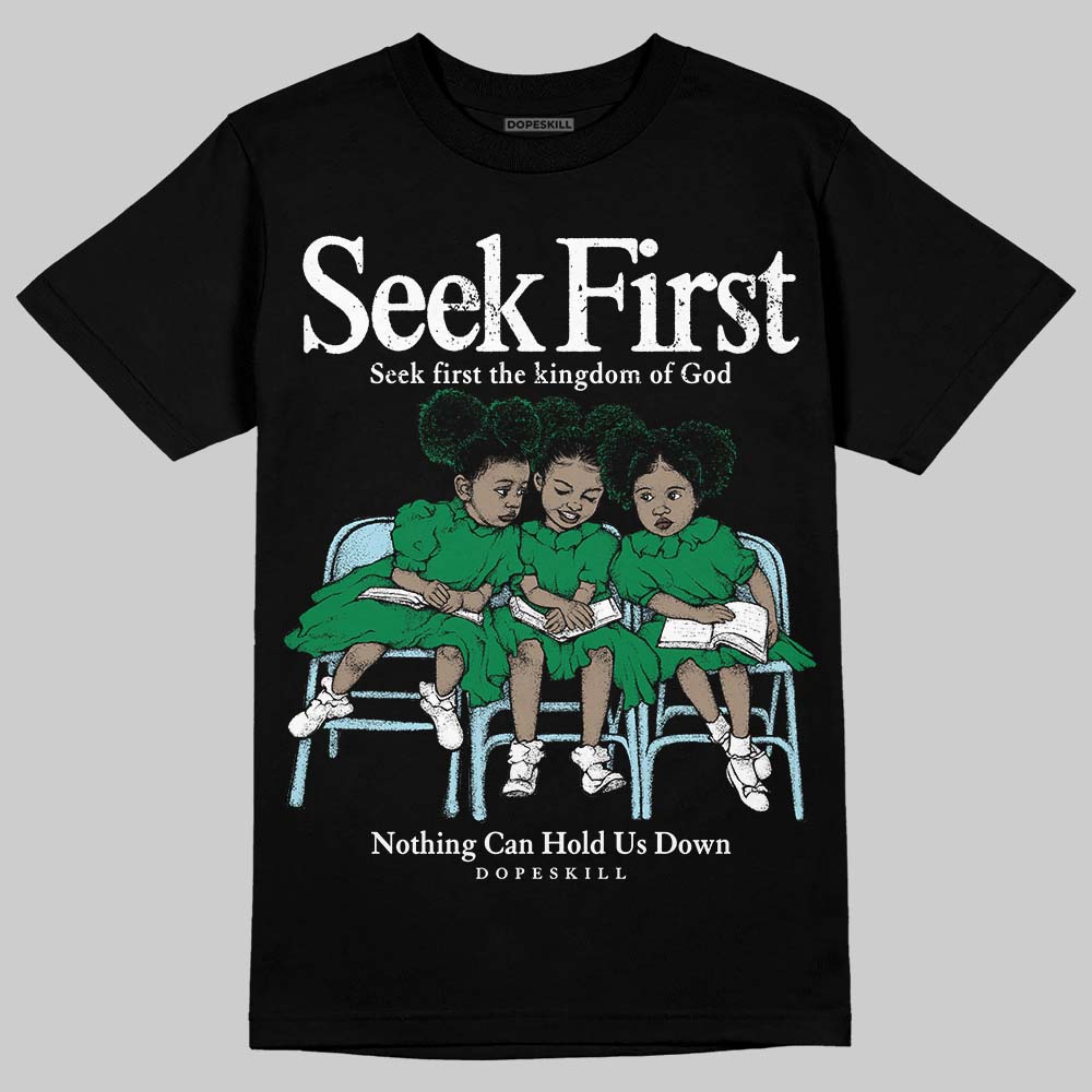 Lucky Green 5s DopeSkill T-Shirt New Seek First Graphic