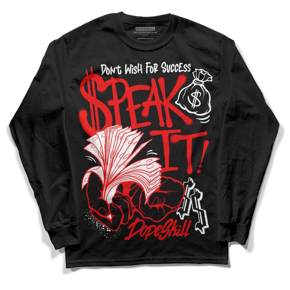 Cherry 12s DopeSkill Long Sleeve T-Shirt Speak It Graphic