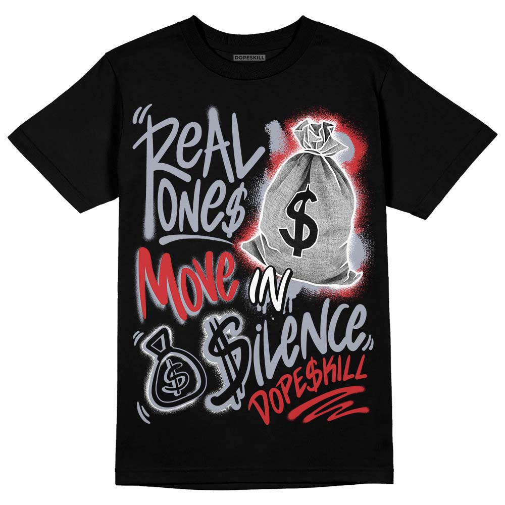 Bred Reimagined 4s DopeSkill T-Shirt Real Ones Move In Silence Graphic