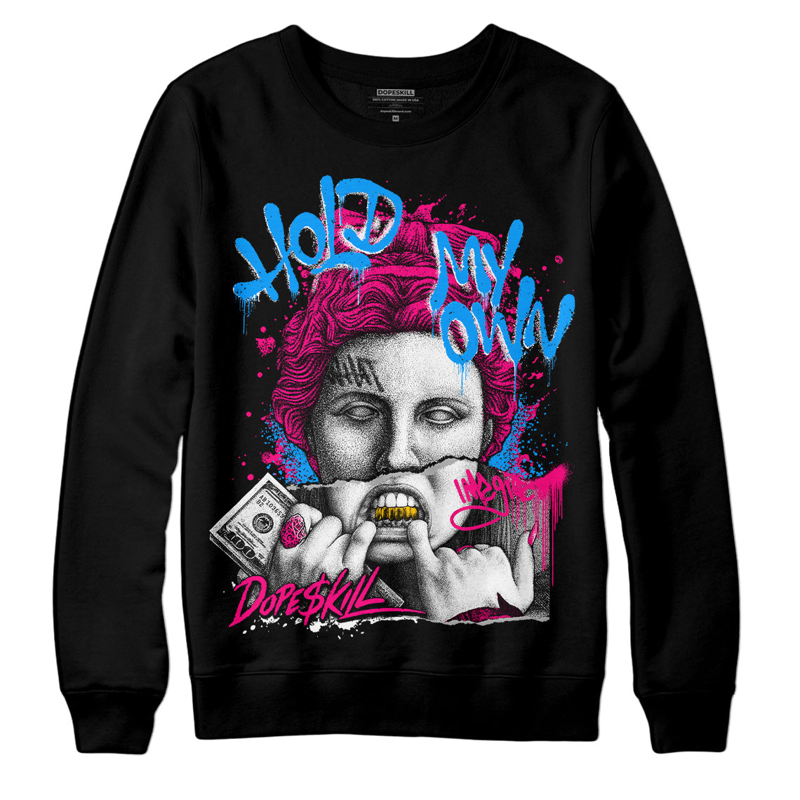 Fierce Pink 1s DopeSkill Sweatshirt Hold My Own Graphic