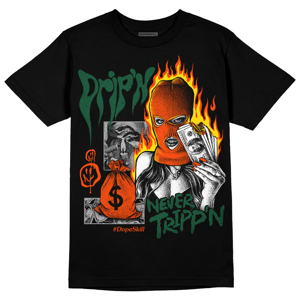 Dunk Team Dark Green Orange DopeSkill T-Shirt Drip'n Never Tripp'n Graphic