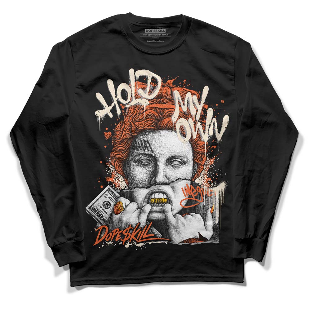 Georgia Peach 3s DopeSkill Long Sleeve T-Shirt Hold My Own Graphic